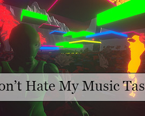 不要讨厌我的音乐品味/Dont Hate My Music Taste