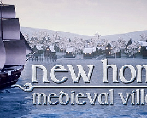 新家园:中世纪村庄/New Home: Medieval Village(v0.43.3)