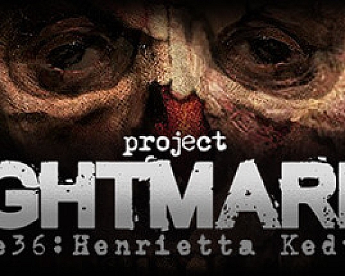 梦魇计划/Project Nightmares Case 36: Henrietta Kedward(正式版)